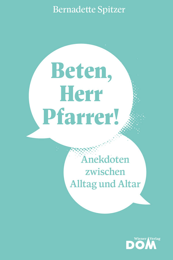 Beten, Herr Pfarrer! Cover © Wiener Domverlag